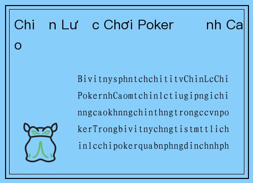 Chiến Lược Chơi Poker Đỉnh Cao