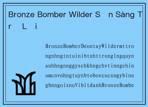 Bronze Bomber Wilder Sẵn Sàng Trở Lại
