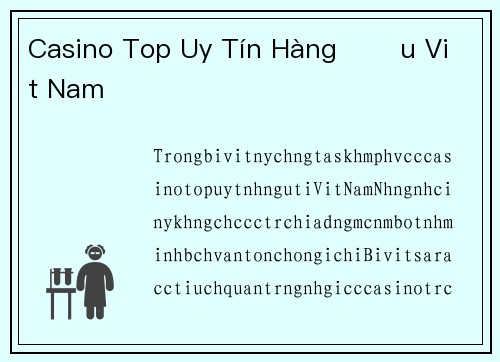 Casino Top Uy Tín Hàng Đầu Việt Nam