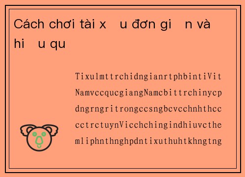 Cách chơi tài xỉu đơn giản và hiệu quả
