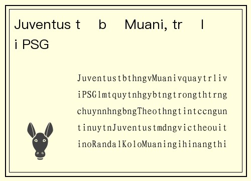 Juventus từ bỏ Muani, trở lại PSG