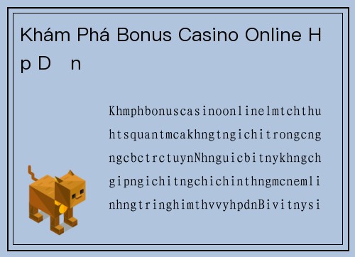 Khám Phá Bonus Casino Online Hấp Dẫn