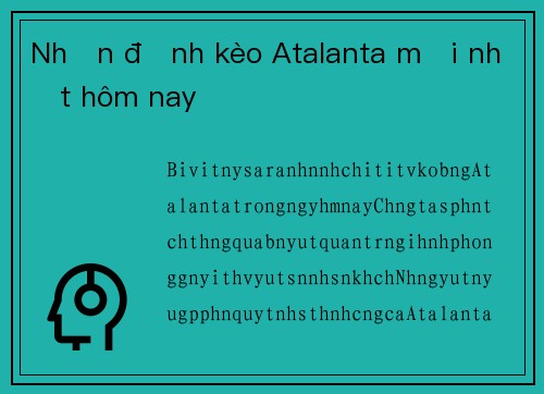 Nhận định kèo Atalanta mới nhất hôm nay