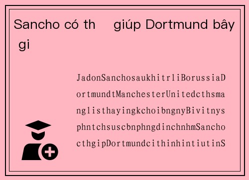 Sancho có thể giúp Dortmund bây giờ