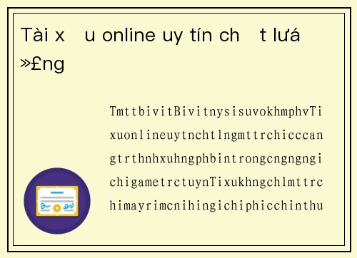 Tài xỉu online uy tín chất lượng