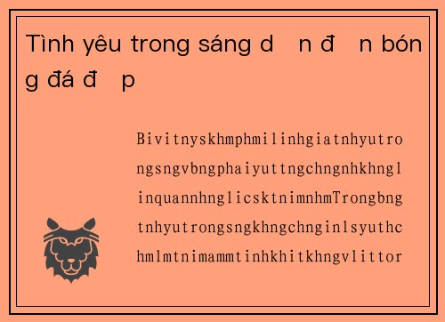 Tình yêu trong sáng dẫn đến bóng đá đẹp