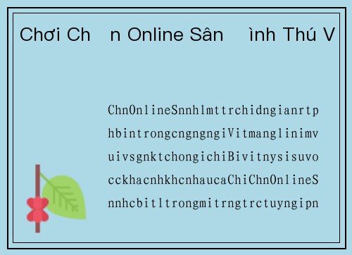 Chơi Chắn Online Sân Đình Thú Vị
