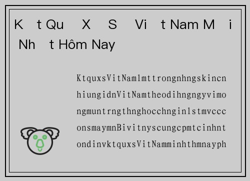 Kết Quả Xổ Số Việt Nam Mới Nhất Hôm Nay