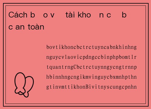 Cách bảo vệ tài khoản cờ bạc an toàn