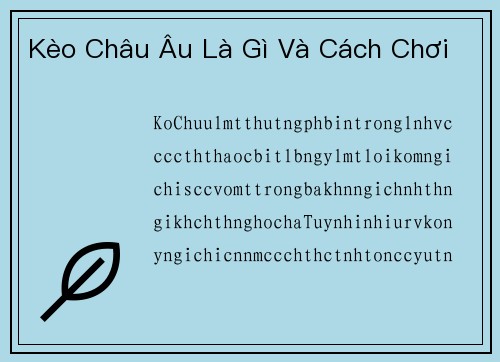 Kèo Châu Âu Là Gì Và Cách Chơi