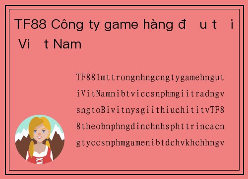 TF88 Công ty game hàng đầu tại Việt Nam
