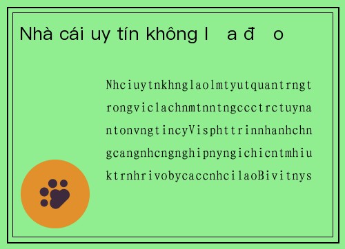 Nhà cái uy tín không lừa đảo 
