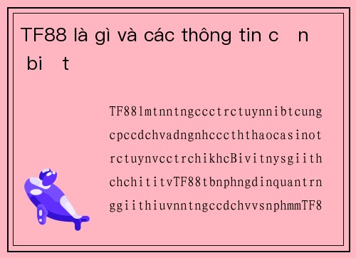TF88 là gì và các thông tin cần biết