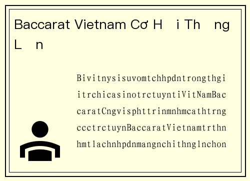 Baccarat Vietnam Cơ Hội Thắng Lớn