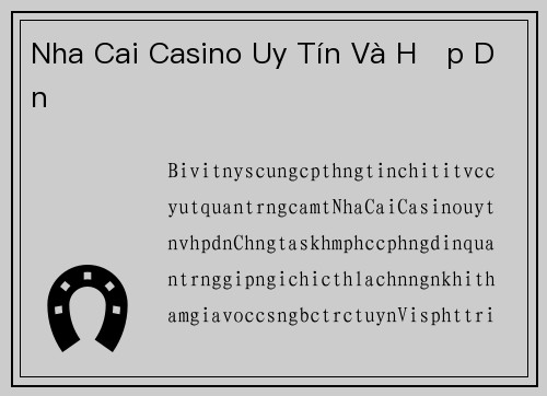 Nha Cai Casino Uy Tín Và Hấp Dẫn