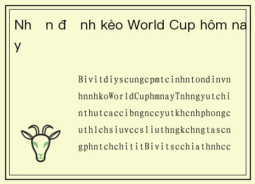Nhận định kèo World Cup hôm nay