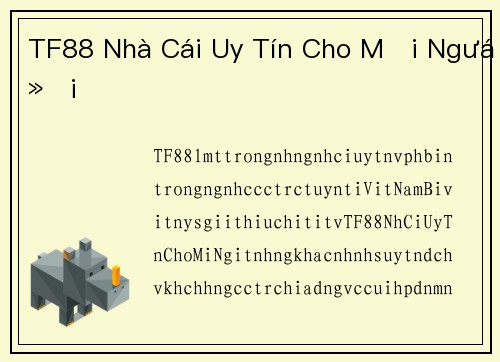 TF88 Nhà Cái Uy Tín Cho Mọi Người