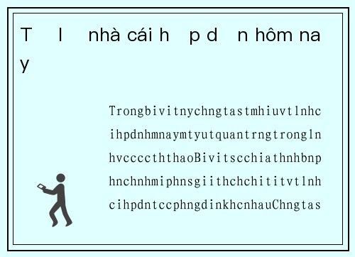 Tỷ lệ nhà cái hấp dẫn hôm nay