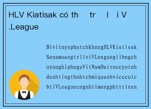 HLV Kiatisak có thể trở lại V.League