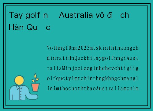 Tay golf nữ Australia vô địch Hàn Quốc
