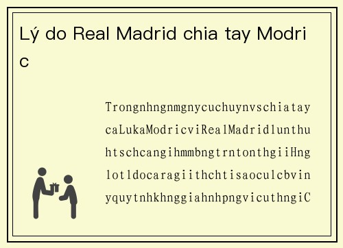 Lý do Real Madrid chia tay Modric