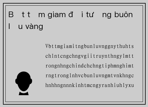 Bắt tạm giam đối tượng buôn lậu vàng