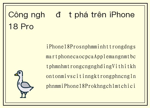 Công nghệ đột phá trên iPhone 18 Pro